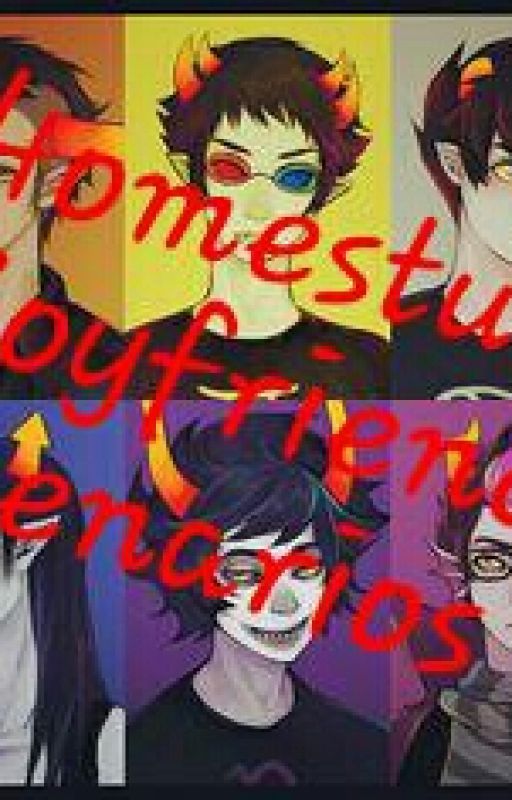 HOMESTUCK BOYFRIEND SCENARIOS by xx_Suicidal_Gamer_xx