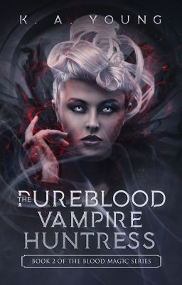 The Pureblood Vampire Huntress | 18 ✔ cover