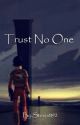 Trust No One by Stevie1192