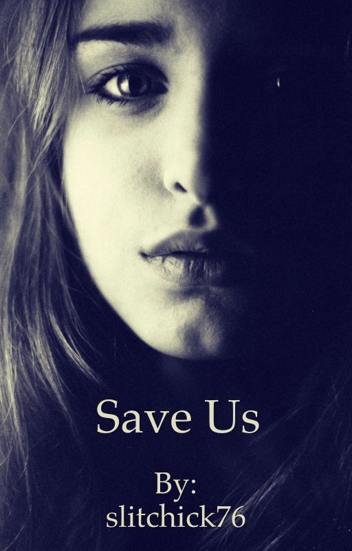 Save Us #wattpadcontest by slitchick76