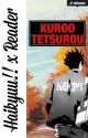 Kuroo Tetsurou x Reader {Collection of Short Stories/Drabbles} by cetacean