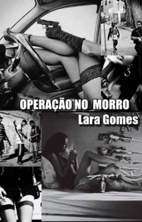 OPERAÇÃO NO MORRO by LaraGPF