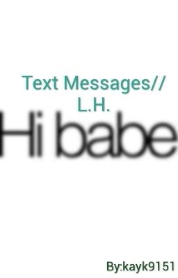 Text Messages// L.H.|| Completed || cover