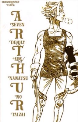 Arthur  (A Seven Deadly Sins/Nanatsu No Taizai Fanfic) cover