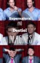 Supernatural imagines and preferences by FanficQueen069