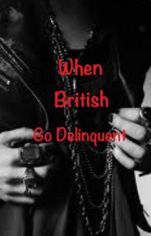 When British Go Delinquent by Epic_Oreo2012