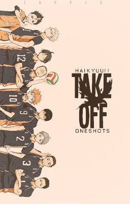 Take Off ● One Shots [ haikyuu!! x reader ] cover