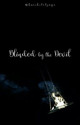 Blinded by the Devil - A Dance with Devils Fanfic cover