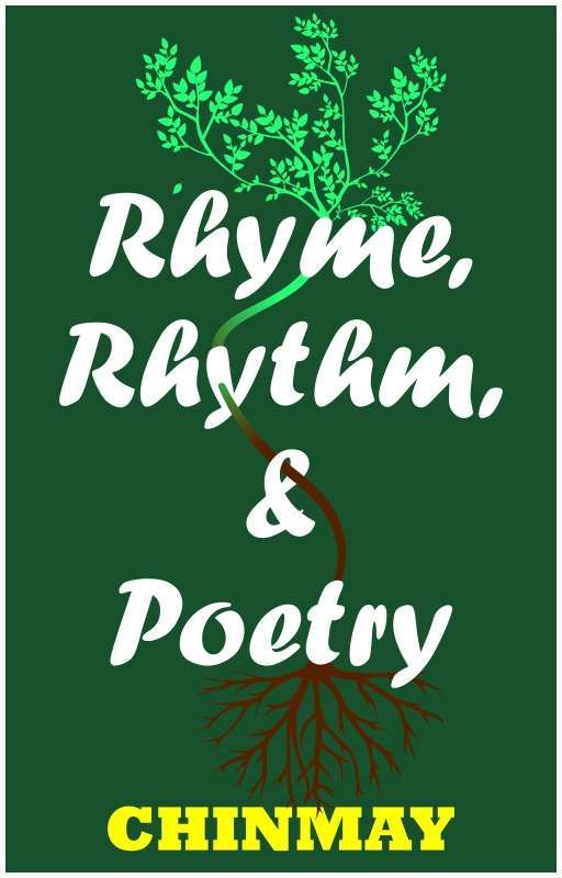 Rhyme, Rhythm and Poetry  by cchinu