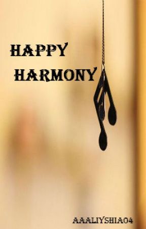 Happy Harmony by Aaaliyshia04