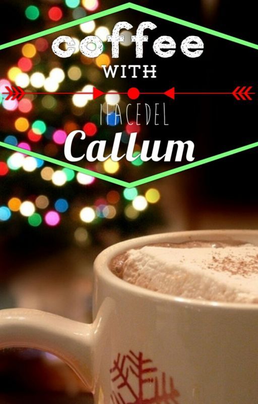 Coffee with Callum | ✔ by IFacadeI