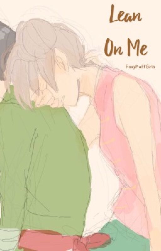 Lean on Me (A Team Gai/LeeTen fanfic ) by FoxyPuffGirls