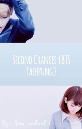 Second Chances {BTS Taehyung} by X_flower_headband_x