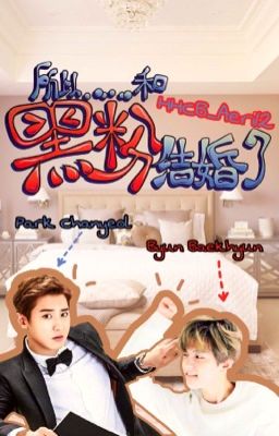 So, I Married An Anti-fan [Chanbaek] || COMPLETED || cover