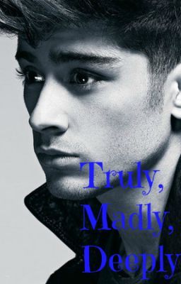 Truly, Madly, Deeply (zayn malik fan fiction) cover