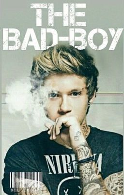 The Bad Boy© (Niall Horan Fanfic) COMPLETED cover