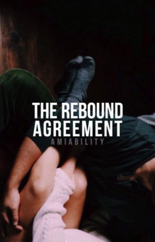 The Rebound Agreement ✔ by amiability