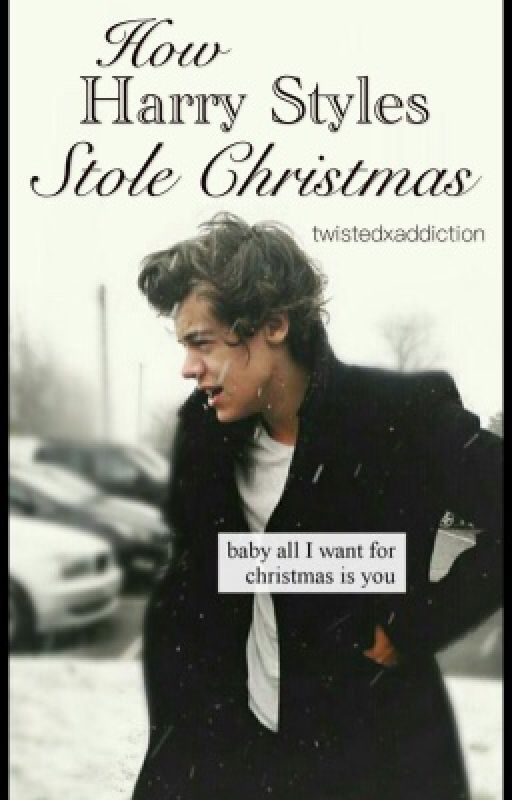 How Harry Styles Stole Christmas [Harry Styles] by twistedxaddiction