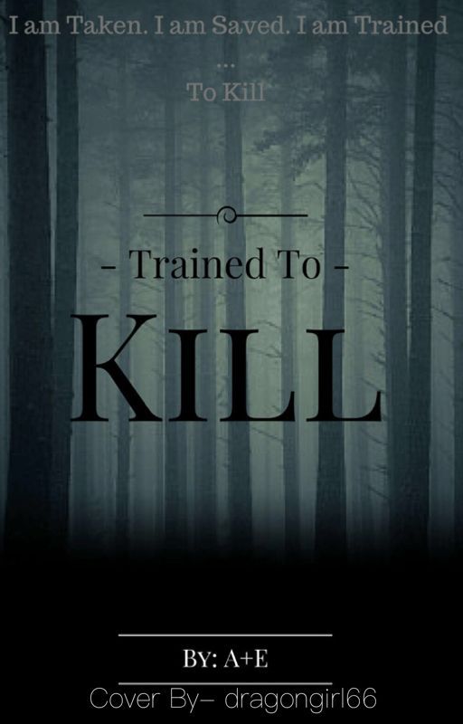 Trained To Kill by aislingisamazing