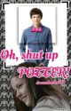 Oh, Shut Up Potter! (HP- fanfiction Next Generation) by dreambooks355