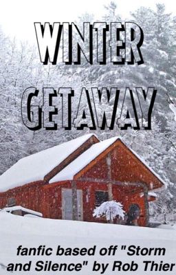 Winter Getaway - A Storm and Silence Fanfiction cover