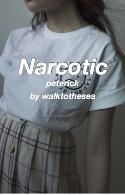 Narcotic (Peterick au) [completed] cover