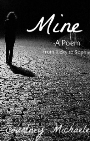 Mine - A Poem from Ricky to Sophie by InkedValkyrie