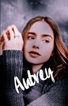 Aubrey //S.S.// ➸ Book 1 by briboo4142