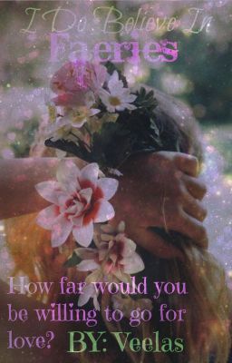 I Do Believe In Faeries #Wattys2016 cover