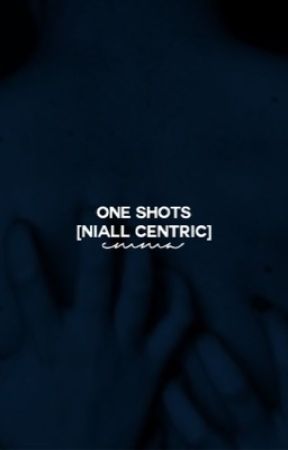 one shots // niall centric [mature]  by softestdan