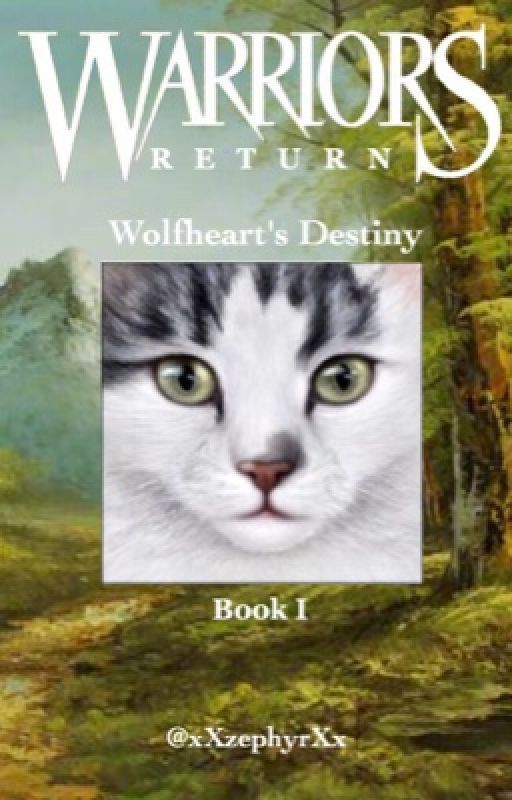 Warrior Cats: Wolfheart's Destiny by xXzephyrXx