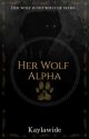 Her Wolf Alpha by Kaylawide