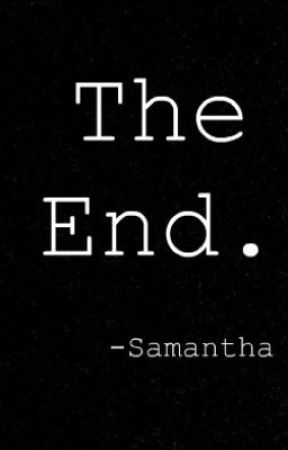 The End. by samanthaaaaa