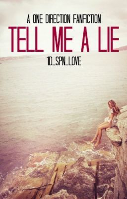 Tell Me A Lie (One Direction Fanfic) cover