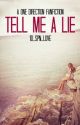 Tell Me A Lie (One Direction Fanfic) by 1D_spn_love