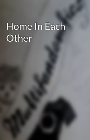 Home In Each Other by multi-fandomer