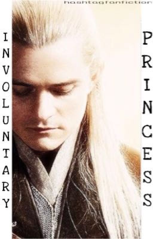 Involuntary Princess (Legolas X reader) by hashtagfanfiction