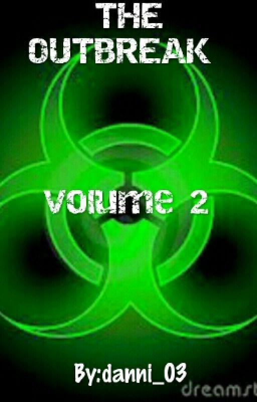 THE OUTBREAK Volume 2 by danni_03