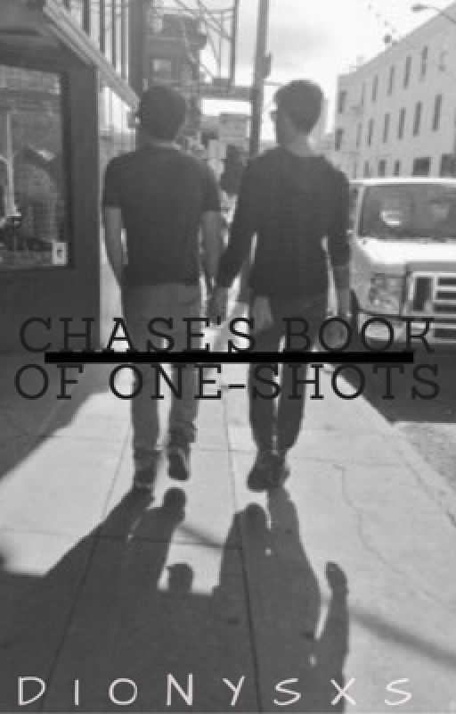 Chase's Book of YT One-Shots by dionysxs