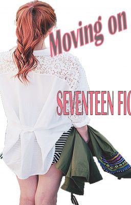 Moving On [Seventeen Fan-fic] cover