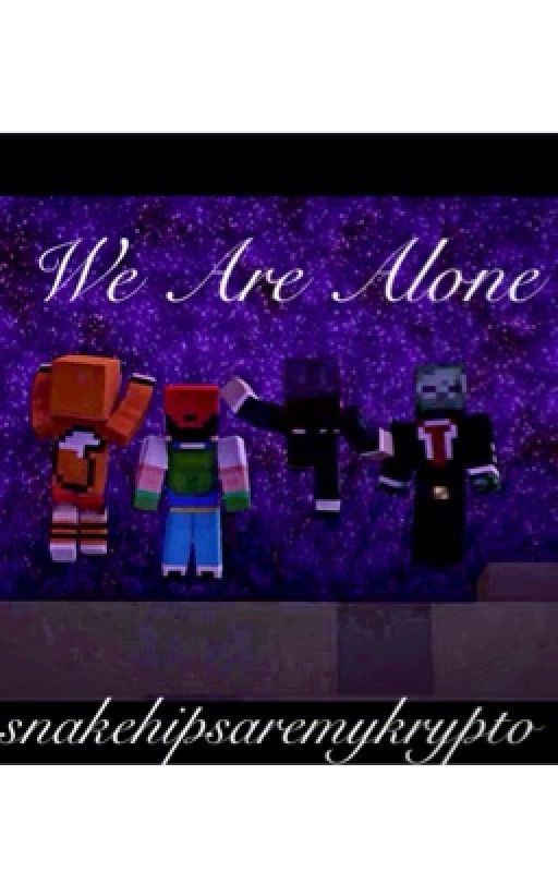 We Are Alone (A Trinity Island Fanfiction) by snakehipsaremykrypto