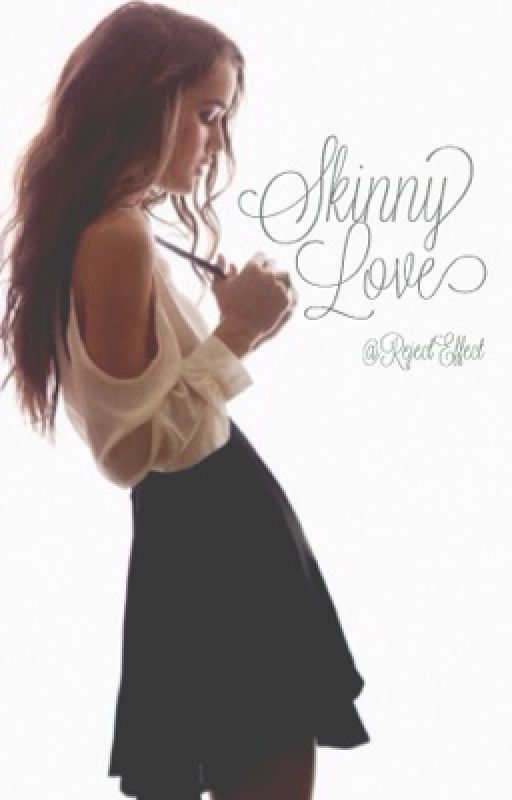 Skinny Love (BYE fanfic) by RejectEffect