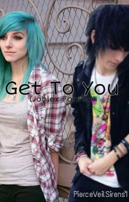 Get To You (Johlex Fanfic) *Complete* cover