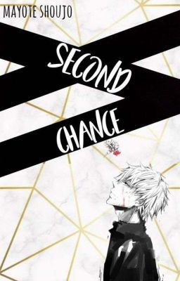 Second Chance [Haise Sasaki / Kaneki Ken X Reader] Book 1 cover