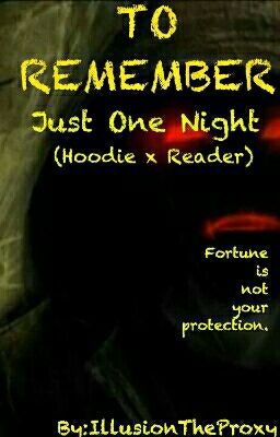 To Remember: Just One Night (Hoodie x Reader) cover