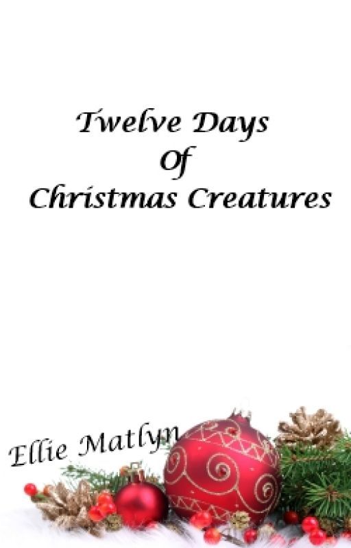 Twelve Days Of Christmas Creatures by EllieMatlyn