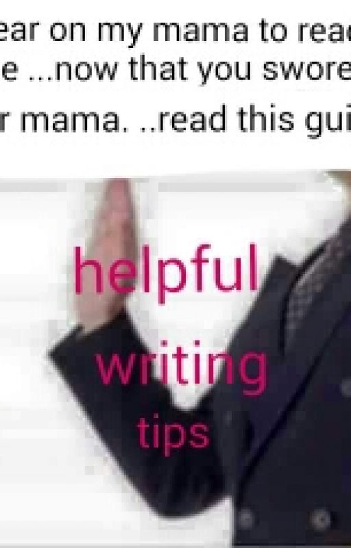 Helpful writing tips by TisshaJames