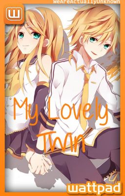 My Lovely Twin ♦ A Vocaloid Fanfiction ♦ [ON-HOLD] cover