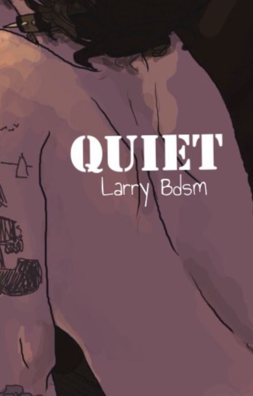 Quiet [Larry Stylinson BDSM] by HazzaUnderLou