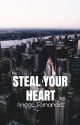 STEAL YOUR HEART by Angge_Fernandez